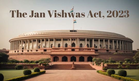 Unleashing Economic Growth: Jan Vishwas Bill Role in Decriminalising Business and Fostering Entrepreneurship